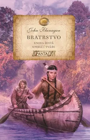 Fantasy, upíri Bratrstvo 6: Umrlčí tváře - John Flanagan,Milan Pohl