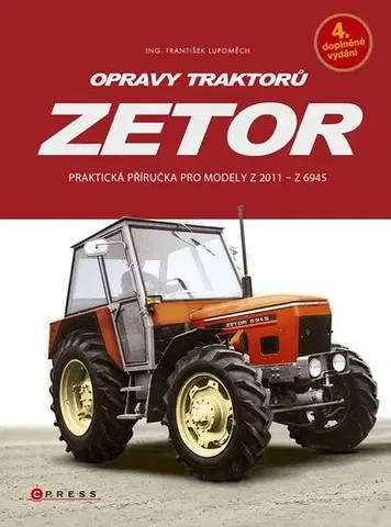 Auto, moto Opravy traktorů Zetor, 4. vydání - František Lupoměch