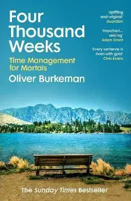 Psychológia, etika Four Thousand Weeks - Oliver Burkeman