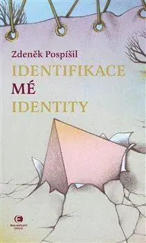 Politológia Identifikace mé identity - Zdeněk Pospíšil