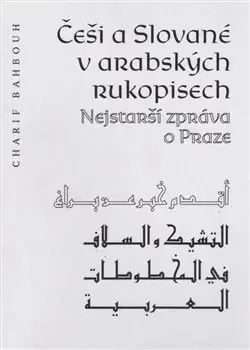Svetové dejiny, dejiny štátov Češi a Slované v arabských rukopisech - Charif Bahbouh