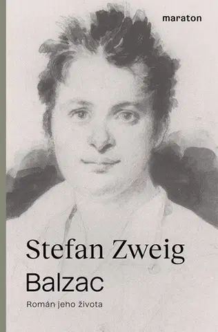 Literatúra Balzac - Román jeho života - Stefan Zweig
