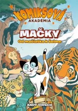 Príroda Komiksová akadémia: Mačky - Andy Hirsch
