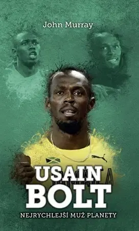 Biografie - ostatné Usain Bolt - nejrychlejší muž planety - Murray John
