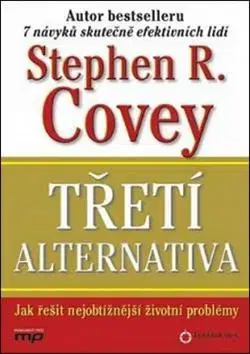 Biznis a kariéra Třetí alternativa - Stephen R. Covey