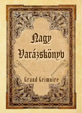Mágia a okultizmus Nagy Varázskönyv - Grand Grimoire