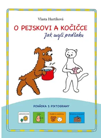 Pre deti a mládež - ostatné O pejskovi a kočičce – pohádka s piktogramy - Vlasta Hurtíková