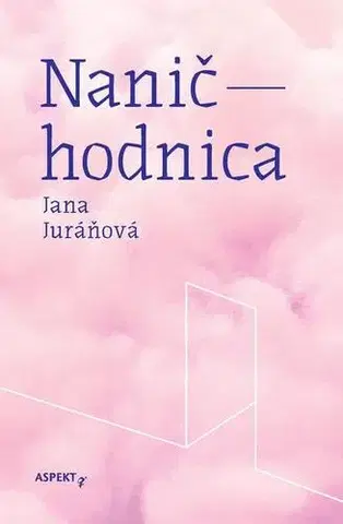 Slovenská beletria Naničhodnica - Jana Juráňová