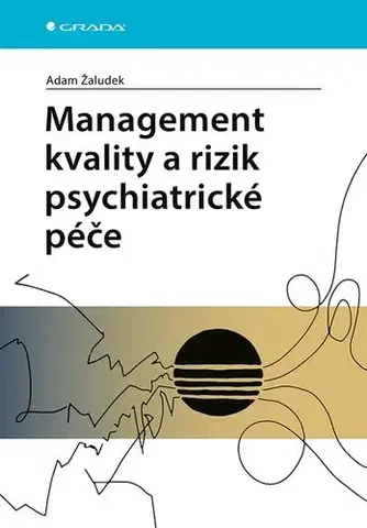 Manažment Management kvality a rizik psychiatrické péče - Adam Žaludek