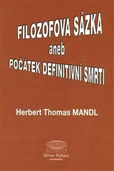 Česká beletria Filozofova sázka aneb Počátek definitivní smrti - Herbert Thomas Mandl