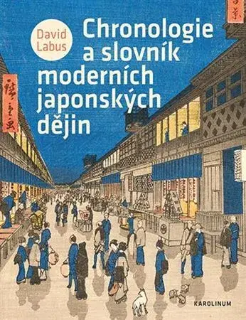 Svetové dejiny, dejiny štátov Chronologie a slovník moderních japonských dějin - David Labus