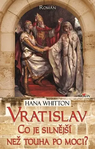 Historické romány Vratislav - Hana Whitton