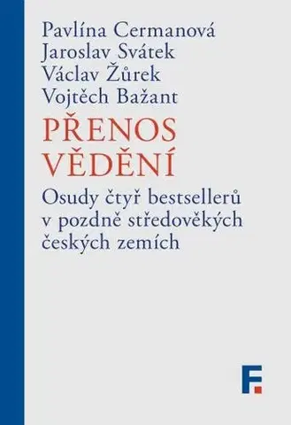 Literárna veda, jazykoveda Přenos vědění - Pavlína Cermanová,Václav Žůrek,Jaroslav Svátek