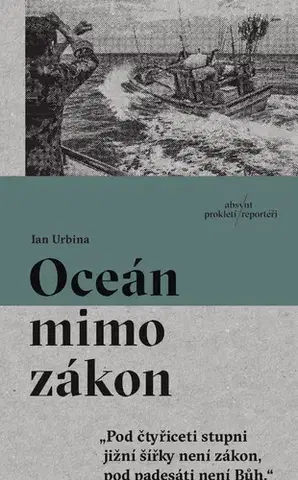 Fejtóny, rozhovory, reportáže Oceán mimo zákon - Ian Urbina,Jan Škrob