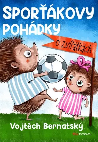 Rozprávky Sporťákovy pohádky o zvířátkách - Vojtěch Bernatský