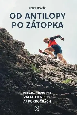 Beh, bicyklovanie, plávanie Od antilopy po Zátopka - Peter Kováč