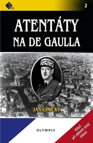 Biografie - ostatné Atentáty na De Gaulla - 2.vydání - Jan Cimický