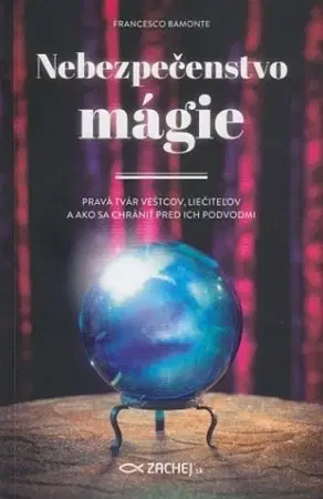 Mágia a okultizmus Nebezpečenstvo mágie - Francesco Bamonte