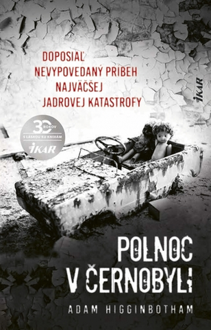 Skutočné príbehy Polnoc v Černobyli - Adam Higginbotham,Patrick Frank