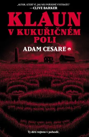 Detektívky, trilery, horory Klaun v kukuřičném poli - Adam Cesare