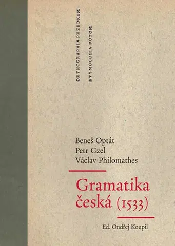 Literárna veda, jazykoveda Gramatika česká (1533) - Kolektív autorov