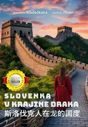 Cestopisy Slovenka v krajine draka - Katarína Sládečková,Junhao Zhou