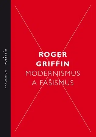 Sociológia, etnológia Modernismus a fašismus - Roger Griffin