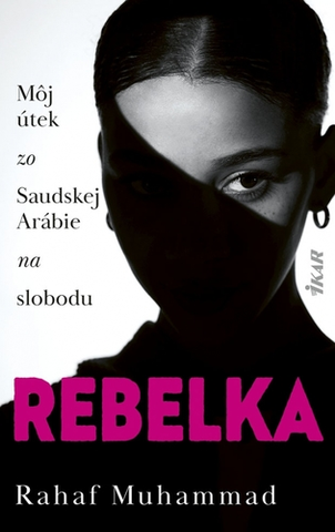 Skutočné príbehy Rebelka - Rahaf Mohammed,Jana Seichertová