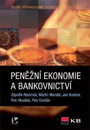 Bankovníctvo, poisťovníctvo Peněžní ekonomie a bankovnictví, 7. vydání - Kolektív autorov