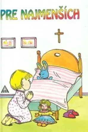 Náboženská literatúra pre deti Pre najmenších, 3. vydanie - Pavol Prikryl,Eva Nocárová