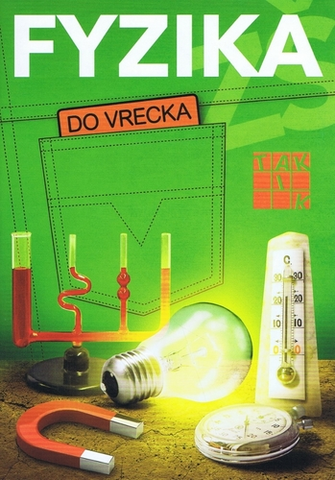 Učebnice pre ZŠ - ostatné Fyzika do vrecka - Kolektív autorov