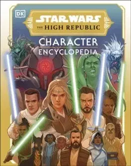 Sci-fi a fantasy Star Wars The High Republic Character Encyclopedia - Megan Crouse,Amy Richau