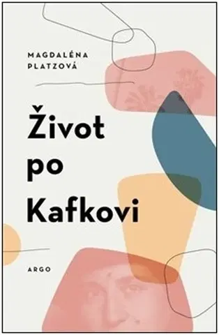 Literatúra Život po Kafkovi - Magdalena Platzova