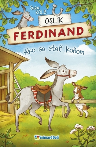 Rozprávky Oslík Ferdinand Ako sa stať koňom - Suza Kolbová