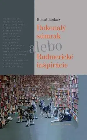 Beletria - ostatné Dokonalý súmrak alebo Budmerické inšpirácie - Bohuš Bodacz,Kolektív autorov,Anna Fričová