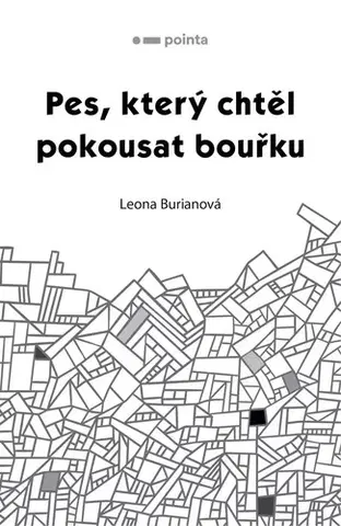 Česká poézia Pes, který chtěl pokousat bouřku - Leona Burianová
