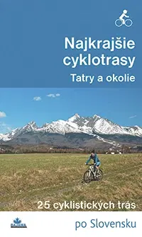 Voda, lyže, cyklo Najkrajšie cyklotrasy – Tatry a okolie - Bohuš Ivan