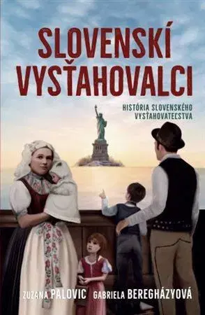 Slovenské a české dejiny Slovenskí vysťahovalci - Zuzana Palovic,Gabriela Beregházyová