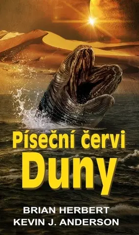 Sci-fi a fantasy Píseční červi Duny - Herbert Brian,Kevin J. Anderson
