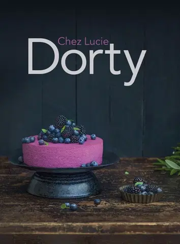 Sladká kuchyňa Dorty Chez Lucie - Lucie Dvořáková