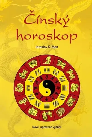 Astrológia, horoskopy, snáre Čínský horoskop - Jaroslav K. Man