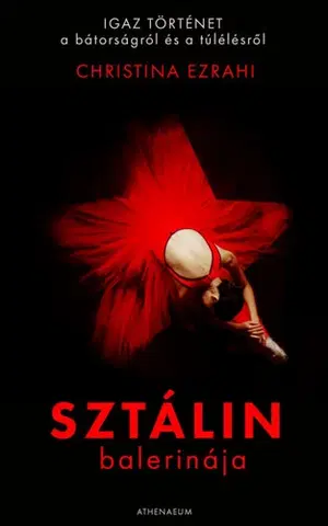 Skutočné príbehy Sztálin balerinája - Christina Ezrahi,László Holka