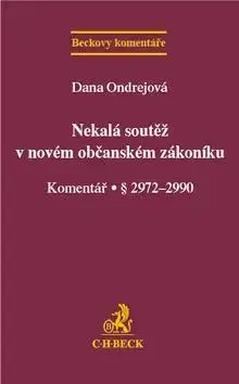 Občianske právo Nekalá soutěž v novém občanském zákoníku - Komentář - Dana Ondrejová