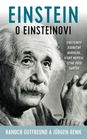 Veda, vynálezy Einstein o Einsteinovi - Hanoch Gutfreund,Jürgen Renn,Katarína Perná