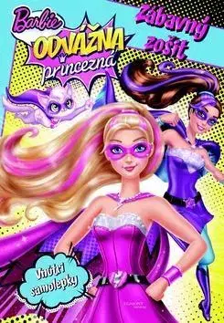 Nalepovačky, vystrihovačky, skladačky Barbie Odvážna princezná Zábavný zošit