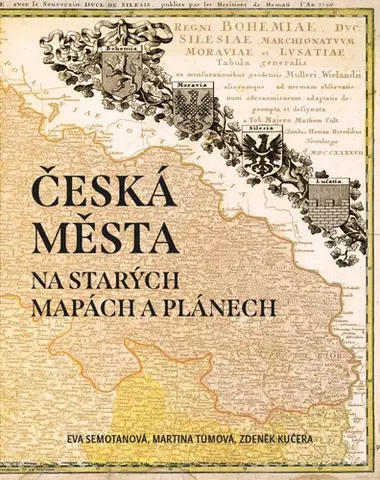 Slovenské a české dejiny Česká města na starých mapách a plánech - Kolektív autorov