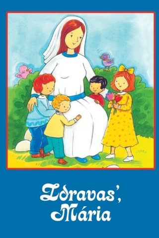 Náboženská literatúra pre deti Zdravas´, Mária