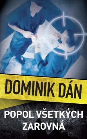 Detektívky, trilery, horory Popol všetkých zarovná - Dominik Dán