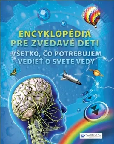 Encyklopédie pre deti a mládež - ostatné Encyklopédia pre zvedavé deti - Mike Goldsmith,Philip Reeve