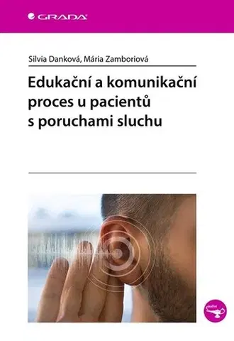 Medicína - ostatné Edukační a komunikační proces u pacientů s poruchami sluchu - Silvia Danková,Mária Zamboriová